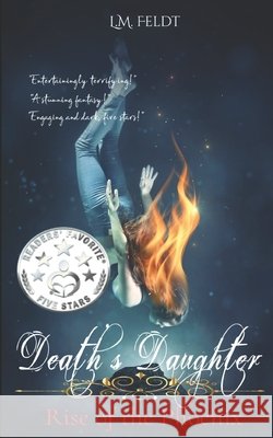Death's Daughter: Phoenix Rising L M Feldt 9798639500893 Independently Published