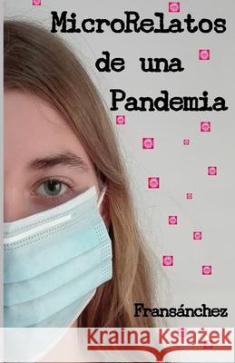 MicroRelatos de una Pandemia  9798639516382 Independently Published