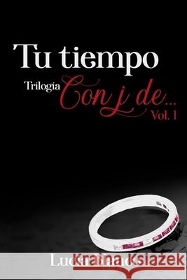 Tu tiempo Lucía Blanco 9798639569012 Independently Published