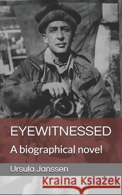 Eyewitnessed: A biographical novel Deghati, Manoocher 9798639709609 Independently Published