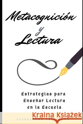 Metacognición Y Lectura: Estrategias Para Enseñar Lectura En La Escuela Erivelton, Alessandro 9798639839757 Independently Published