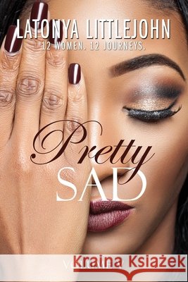 Pretty Sad (Volume V) DeFreitas, Tanya, Littlejohn, Latonya 9798639866623 Independently Published