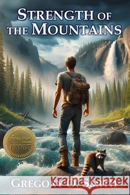 Strength of the Mountains Smith Gregory O. Smith 9798639873218 Independently published