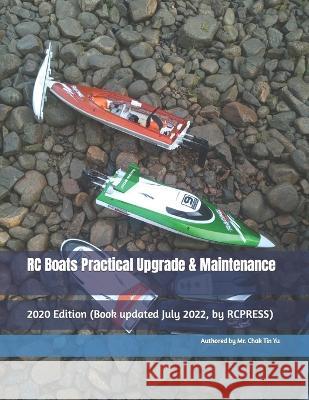 RC Boats Practical Upgrade & Maintenance: 2020 Edition Chak Tin Yu 9798640136548