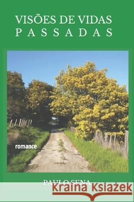 Visões de Vidas Passadas Sena, Paulo 9798640235289
