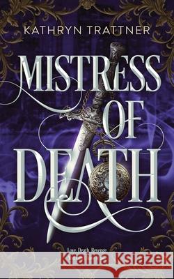 Mistress of Death Kathryn Trattner 9798640248456 Independently Published