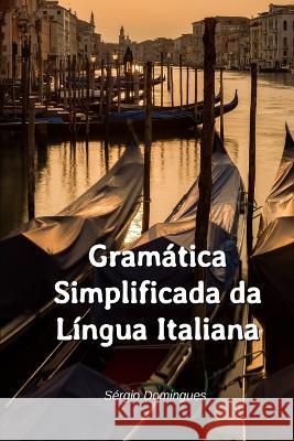Gramatica Simplificada da Lingua Italiana Sergio Domingues   9798640336344 Independently Published