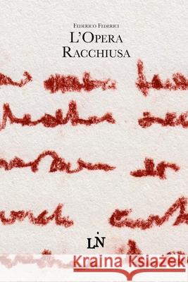 L'opera racchiusa Federico Federici 9798640424362 Independently Published