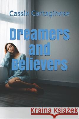 Dreamers and Believers Cartaginese Cassie Cartaginese 9798640449761