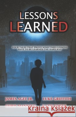 Lessons Learned Griffith, Luke, Manning, Chris, Johns, Katie 9798640554632