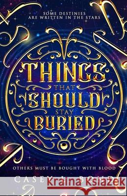 Things That Should Stay Buried Casey L Bond   9798640636024 Independently Published