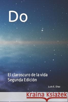 Do: El claroscuro de la vida Diaz, Luis Enrique 9798640679540