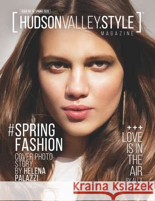 Hudson Valley Style Magazine - Spring 2020 Palazzi, Helena, Alexander, Maxwell, Alexander, Maxwell 9798640755749