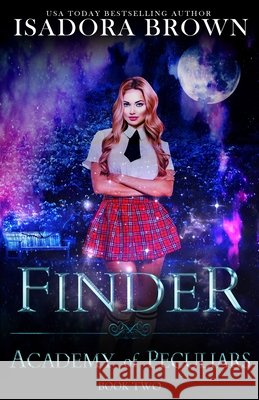 Finder: A Paranormal Academy Romance Brown, Isadora 9798640928969 Independently Published