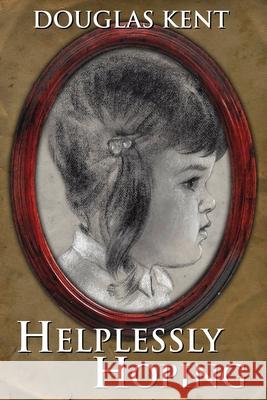 Helplessly Hoping Douglas Kent   9798641132112 Independently Published
