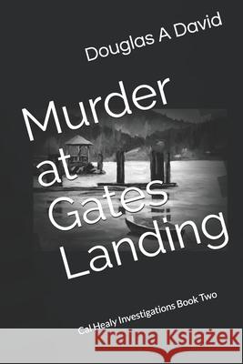 Murder at Gates Landing Douglas A David   9798642113134 Independently Published