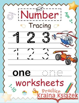 Number Tracing Worksheets 1-10 Practice: Trace Numbers Practice Workbook for Pre K, Kindergarten and Kids Ages 3-5, Number Tracing/coloring Book for Preschoolers, 1.2.3 print handwriting book Youngster Brain 9798642491270 Independently Published