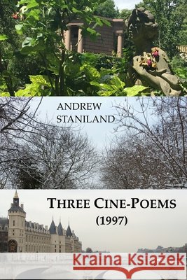 Three Cine-Poems (1997) Staniland Andrew Staniland 9798642557679
