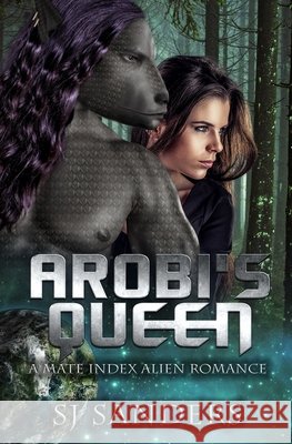 Arobi's Queen: A Mate Index Romance Sanders, S. J. 9798642578452 Independently Published