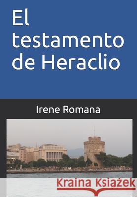 El testamento de Heraclio Irene Romana 9798642731130 Independently Published