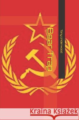 Bear Trap Underwood Tony Underwood 9798642864708