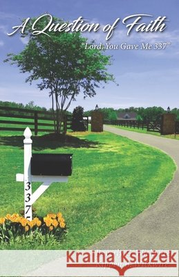 A Question of Faith: Lord, You Gave Me 337 Wickwire, Kippen, Williams, Rob, Wickwire, Beverly 9798642896488