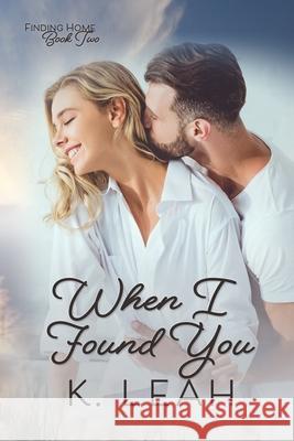 When I Found You K Leah 9798642937051