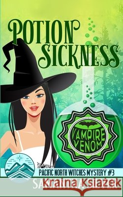 Potion Sickness: A Paranormal Cozy Mystery Silver, Samantha 9798642937587