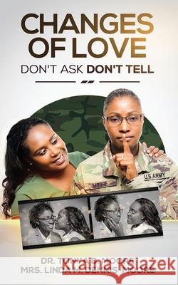 Changes of Love: Don't Ask Don't Tell Moore, Tonya 9798643007906