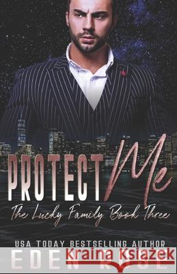 Protect Me: Mafia Romance Pink Ribbon Publishing, Eden Rose 9798643066781