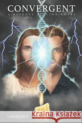 Convergent: A Science Fiction Novel Lawrence M Zaccaro, Patrick Regan 9798643257295 Independently Published