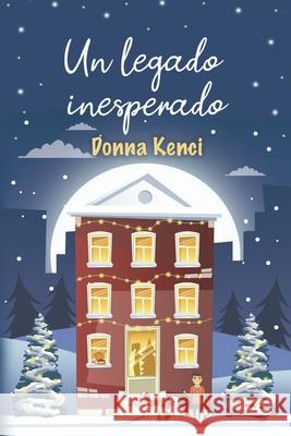 Un legado inesperado Donna Kenci 9798643331773 Independently Published