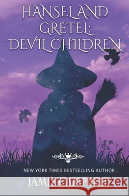Hansel and Gretel: Devil Children Campbell, Jamie 9798643402435 Independently Published