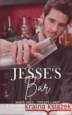 Jesse's Bar Tiffany Carby T Elizabeth Guthrie Samantha Rae 9798643476559 Independently Published