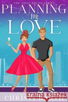Planning For Love Christi Barth 9798643653400 Independently Published