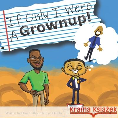 If Only I Were A Grownup Kyri Demby Randy E Gray, III Dana Calhoun 9798643829454