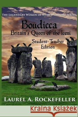 Boudicca, Britain's Queen of the Iceni: Student - Teacher Edition Laurel A Rockefeller   9798643838531 Independently Published