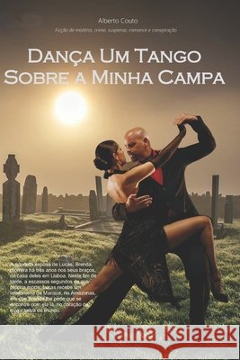 Dança Um Tango Sobre a Minha Campa Couto, Alberto 9798643868323