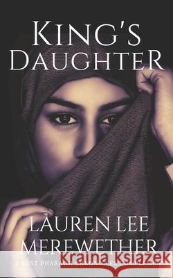 King's Daughter: A Lost Pharaoh Chronicles Complement Merewether, Lauren Lee 9798643872405