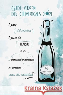Guide VERON des Champagnes 2021 VERON Michel VERON 9798643934585