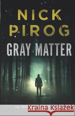 Gray Matter Pirog Nick Pirog 9798643978060 Independently published