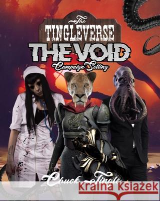 The Tingleverse: The Void Campaign Setting Chuck Tingle   9798644042296 Independently Published