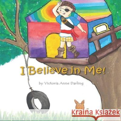 I Believe In Me! Victoria Anne Darling 9798644053537 Independently Published