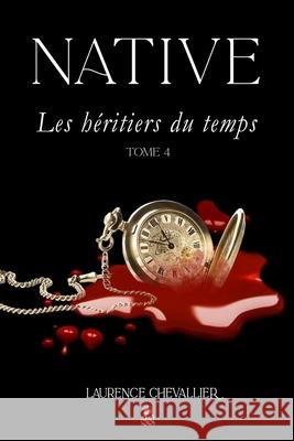 Native - Les héritiers du temps, Tome 4 Éditions, Black Queen 9798644395705 Independently published
