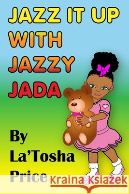 Jazz It Up With Jazzy Jada Baskerville, Ruth L., Price, La'tosha 9798644543434