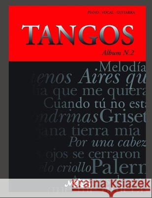 Tangos N-2: piano - vocal - guitarra Argentina, Melos 9798644589265 Independently published