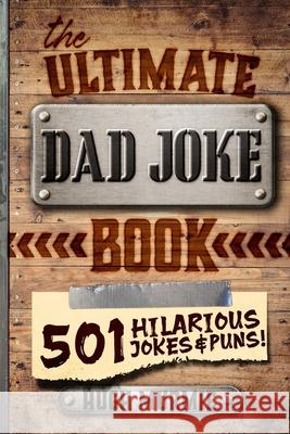 The Ultimate Dad Joke Book Hugh Murmie 9798644639052 Independently Published