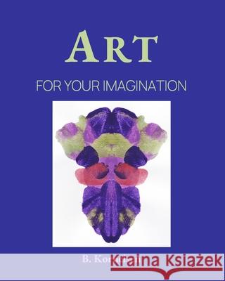 Art For Your Imagination Kornelsen Beverley Kornelsen 9798644831746 Independently published