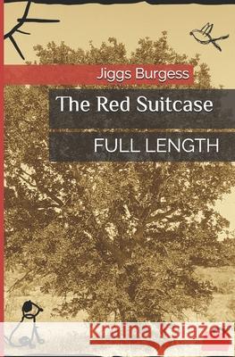 The Red Suitcase Burgess Jiggs Burgess 9798644841608
