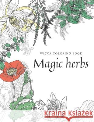 Magic herbs: Wicca coloring book Maya Art   9798645058579 Independently Published